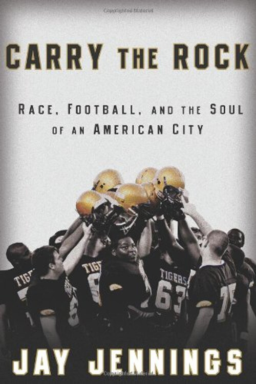 Carry the Rock Race Football and Soul of an American City  