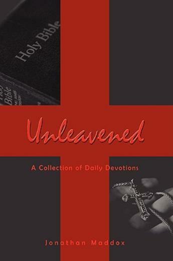Unleavened: A Collection Of Daily Devotions