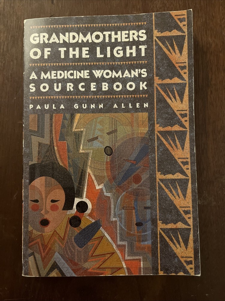 Grandmothers of the Light : A Medicine Woman's Sourcebook by Paula Gunn Allen...