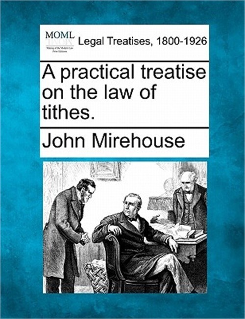 A Practical Treatise on the Law of Tithes. (Paperback or Softback)