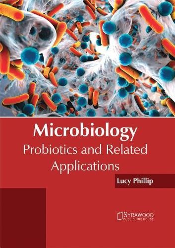 Microbiology: Probiotics and Related Applications (Hardback)