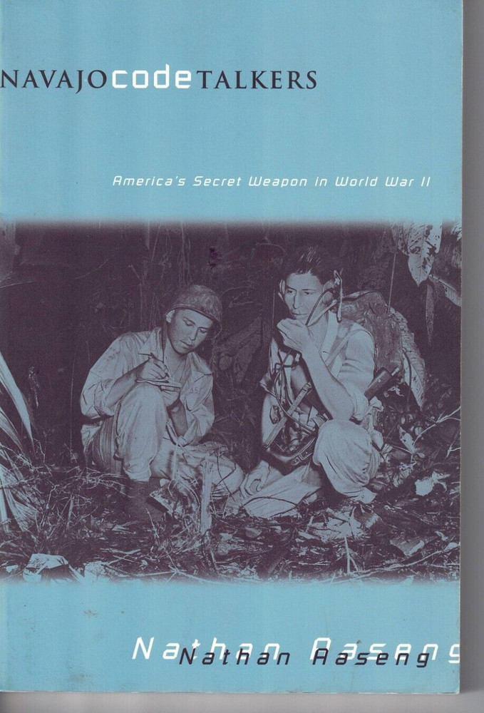 Navajo Code Talkers-Americas Secret Weapon In World War II-1st Ed-1st Printing