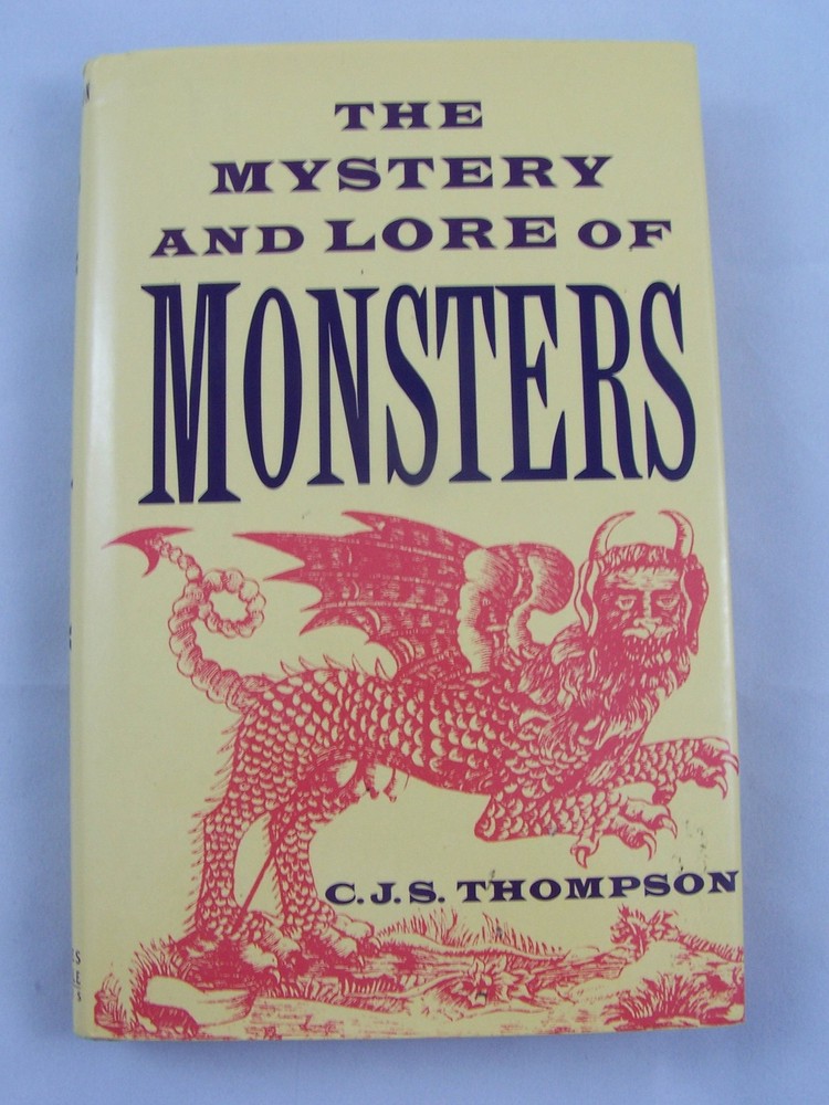 Mystery and Lore of Monsters - paperback C J S Thompson