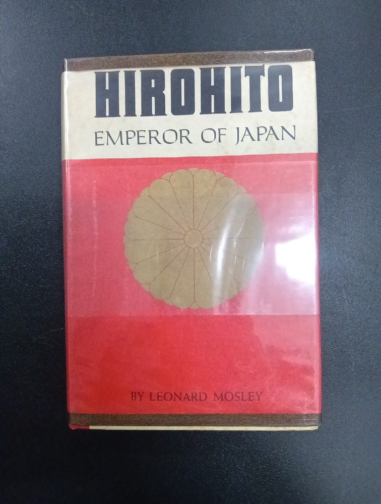 Hirohito Emperor of Japan Leonard Mosley 1966 HC w/ DJ WWII History (E1125)