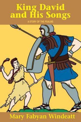 King David and His Songs : A Story of the Psalms, Paperback by Windeatt, Mary...