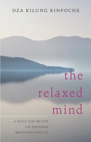 Relaxed Mind: Seven-Step Guide to Deepen Meditation Practice in Paperback