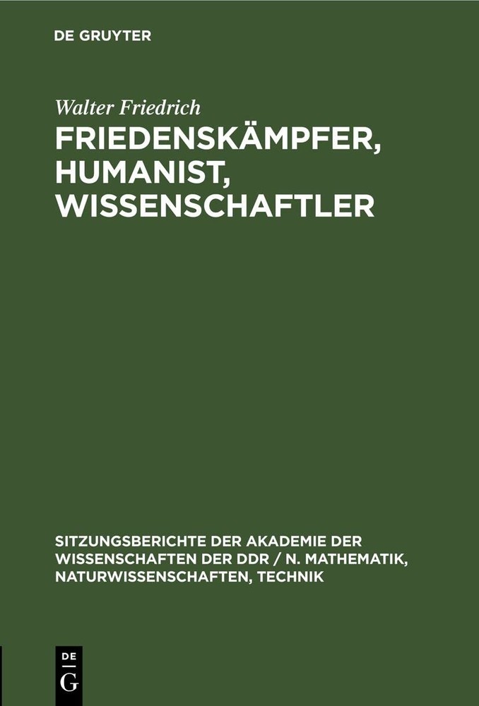 Walter Friedrich Friedenskämpfer, Humanist, Wissenschaftler (Hardback)