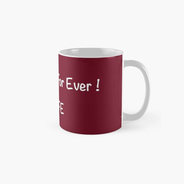 Wine Lover For Ever ! - Mug Classic Mug, Gift For Family
