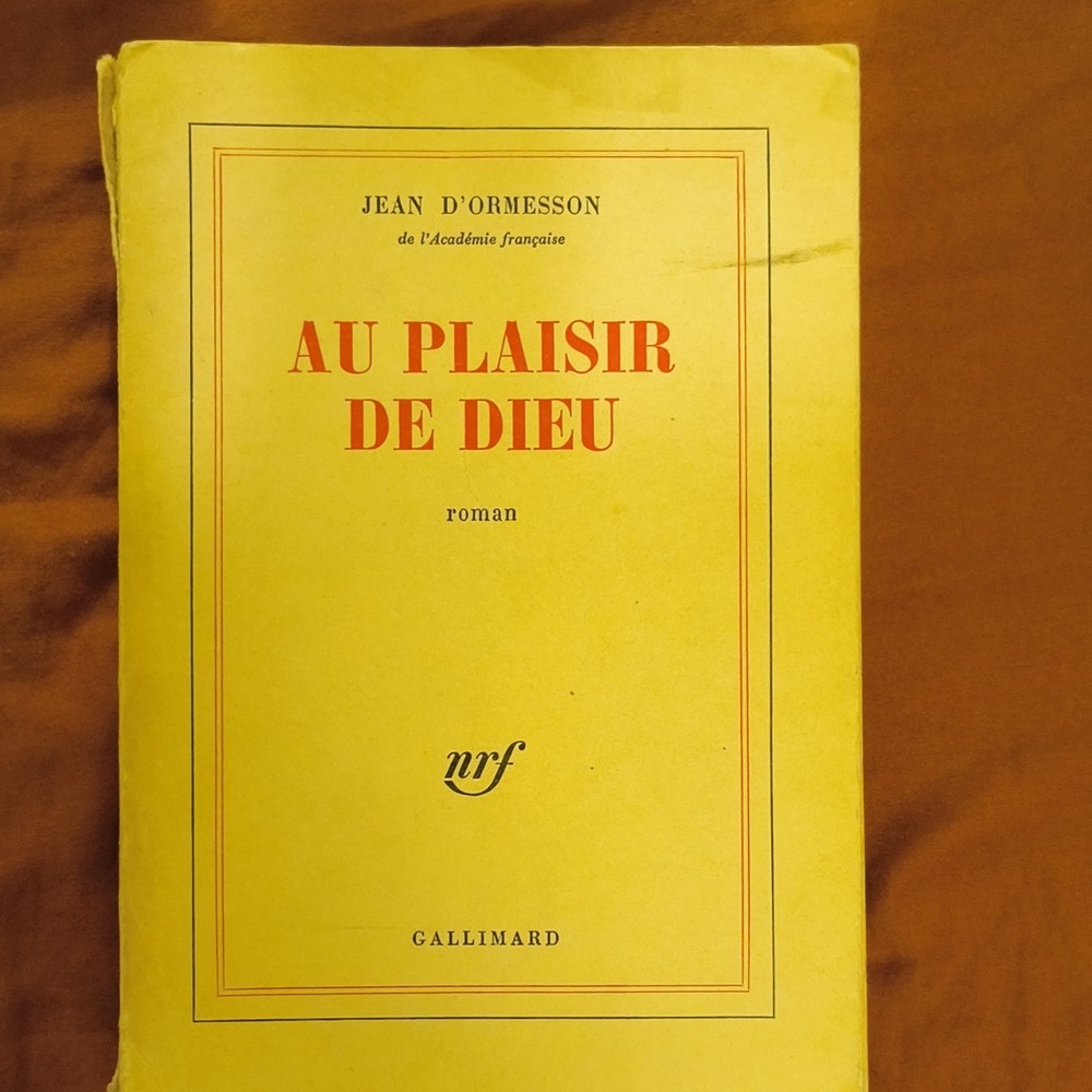 Au plaisir de Dieu by Jean d'Ormesson, Gallimard, 1974, Inscribed, Signed