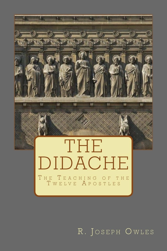 The Didache: the Teaching of the Twelve Apostles (Ancient Christian Texts Series