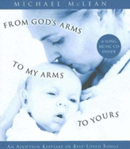 From God's Arms to My Arms to Yours by Michael McLean: Used