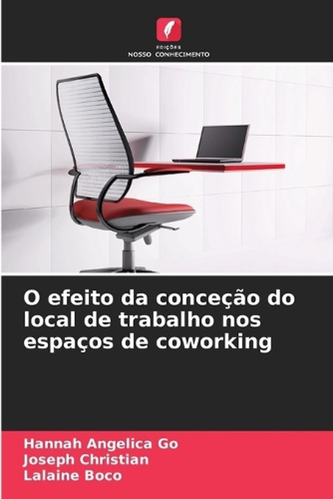 O efeito da conceo do local de trabalho nos espaos de coworking by Hannah Angeli