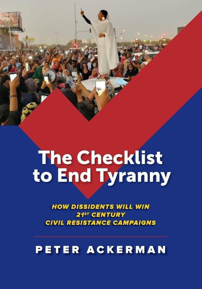The Checklist to End Tyranny: How Dissidents Will Win 21st Century Civil Res...