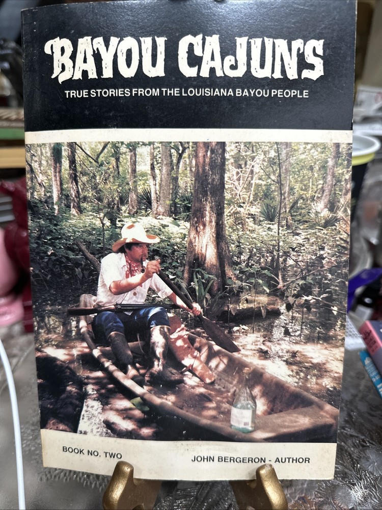 Bayou Cajuns: True Stories from the Louisiana Bayou People Book #2