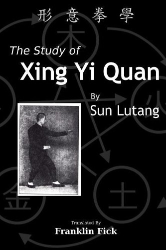 Lutang Sun The Study of Xing Yi Quan (Paperback)Another great item from Rarewaves USA | Free delivery!