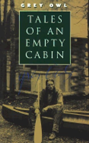 Tales of an Empty Cabin by Grey Owl: Used