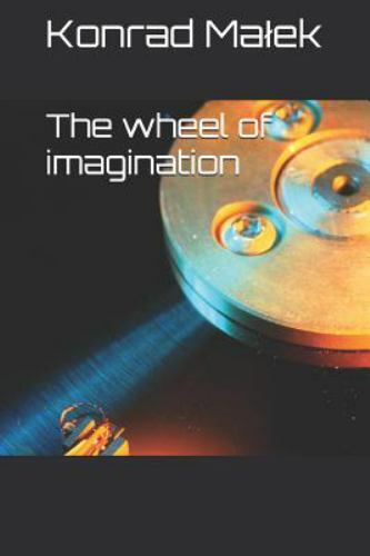 The wheel of imagination by M, Konrad, Brand New, Free shipping in the US