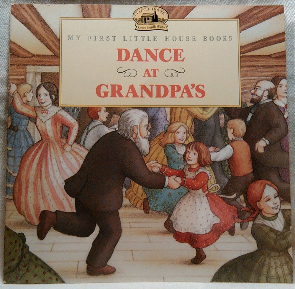 Dance at Grandpa's: A Classic Little House Story About a Joyful Party for...