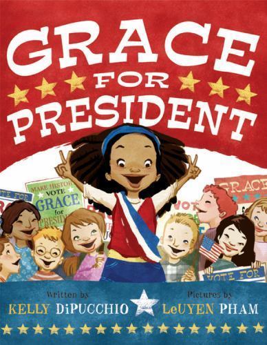 Grace for President by Kelly DiPucchio (2008, Hardcover)
