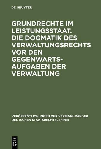 Grundrechte im Leistungsstaat. Die Dogmatik des Verwaltungsrechts vor (Hardback)