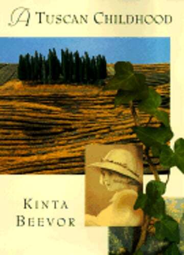 A Tuscan Childhood by Kinta Beevor: Used