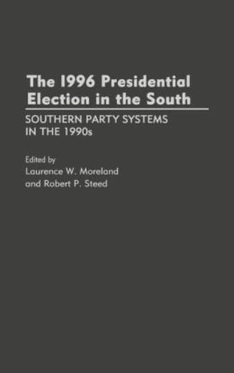 The 1996 Presidential Election In The South: Southern Party Systems In The ...