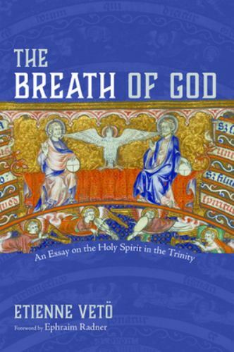 Breath of God : An Essay on the Holy Spirit in the Trinity, Paperback by Veto...