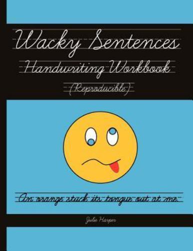 Wacky Sentences Handwriting Workbook (Reproducible): Practice Writing in Cursive
