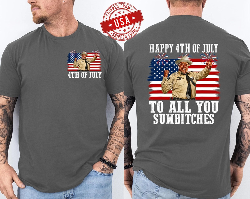 Two-Sides Happy 4th of July to All You Sumbitches Independence Day T-Shirt