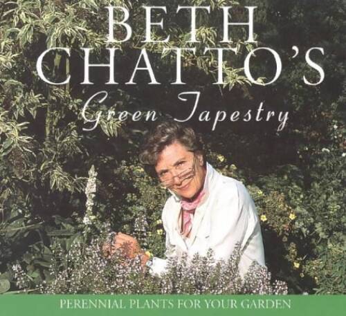 Beth Chattos Green Tapestry: Perennial Plants for Your Garden - VERY GOOD