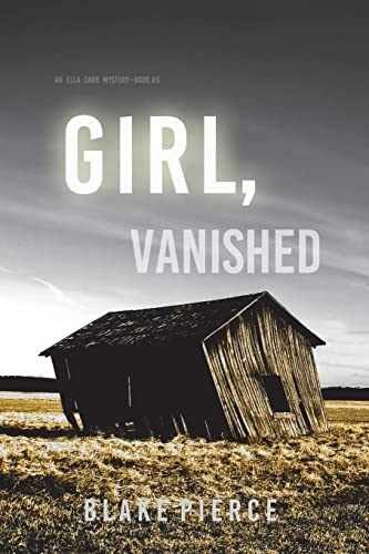 Girl, Vanished (An Ella Dark FBI - Paperback, by Pierce Blake - Very Good