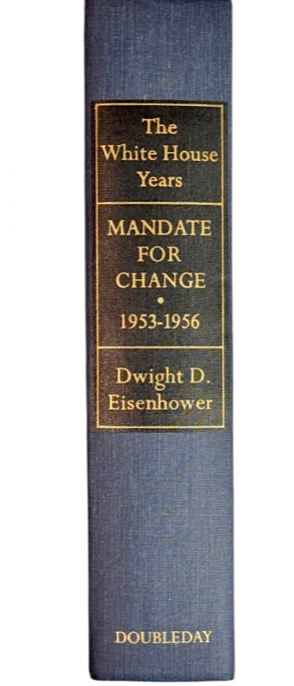 Dwight D Eisenhower Signed Mandate For Change 1st Edition Inscribed Hardcover