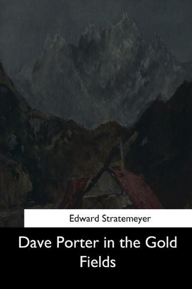 Dave Porter in the Gold Fields by Edward Stratemeyer (English) Paperback Book