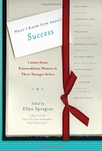 What I Know Now About Success: Lette..., Spragins, Elyn