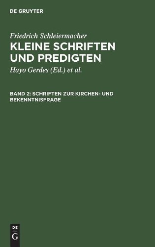 Friedrich Schleiermacher Schriften Zur Kirchen- Und Bekenntnisfrage (Hardback)