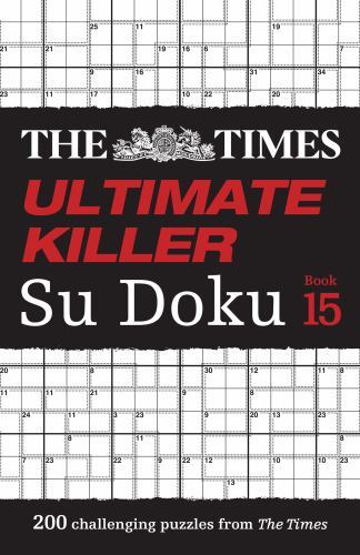 The Times Ultimate Killer Su Doku Book 15 by The Times Mind Games, The Times ...