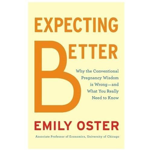 Expecting Better by Emily Oster