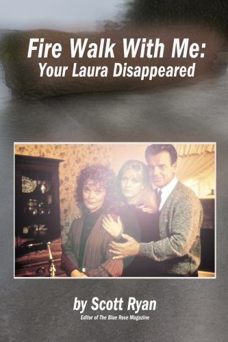 Fire Walk With Me : Your Laura Disappeared, Paperback by Ryan, Scott; Jensen,...