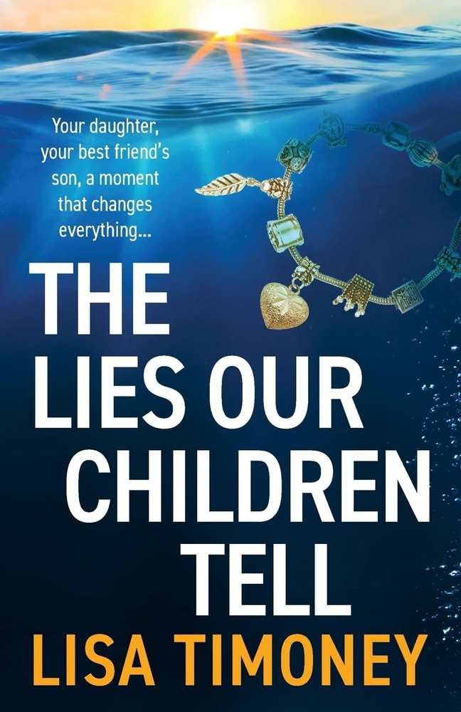 The Lies Our Children Tell by Lisa Timoney