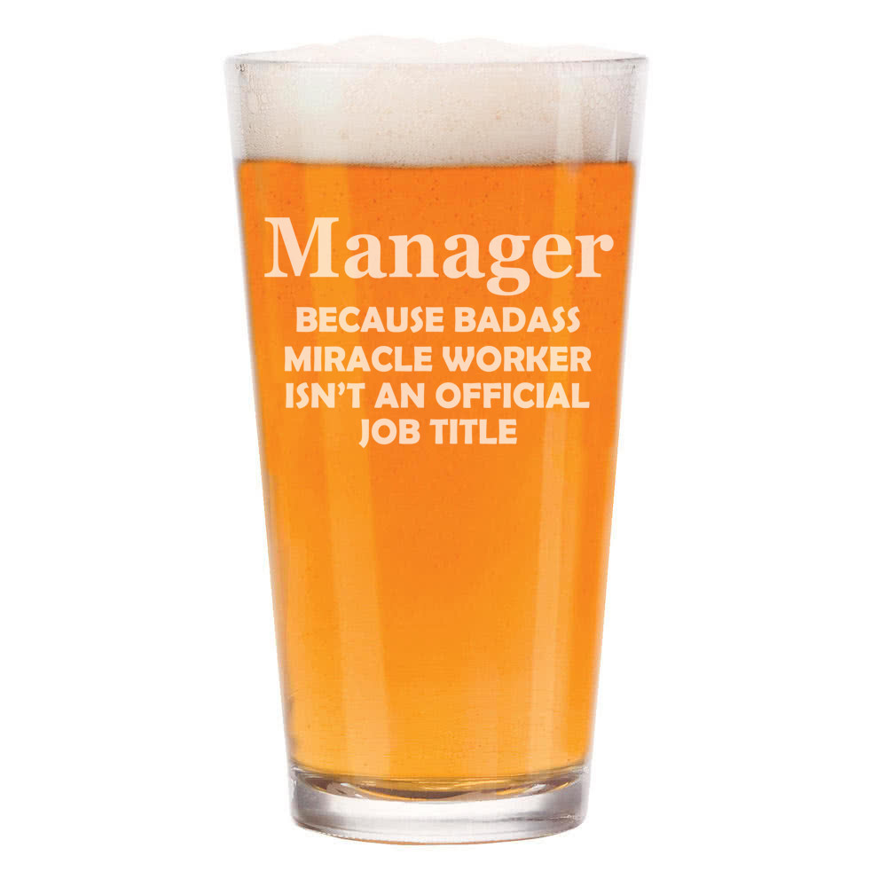16 oz Beer Glass Funny Manager Miracle Worker Job Title Gift