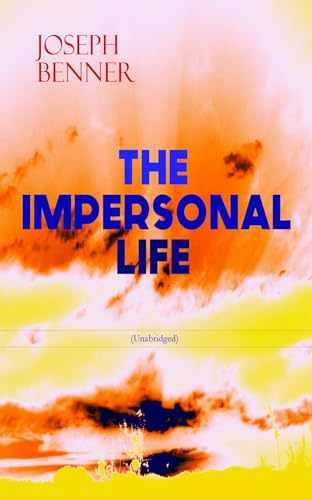 THE IMPERSONAL LIFE (Unabridged): - Paperback, by Benner Joseph - Very Good