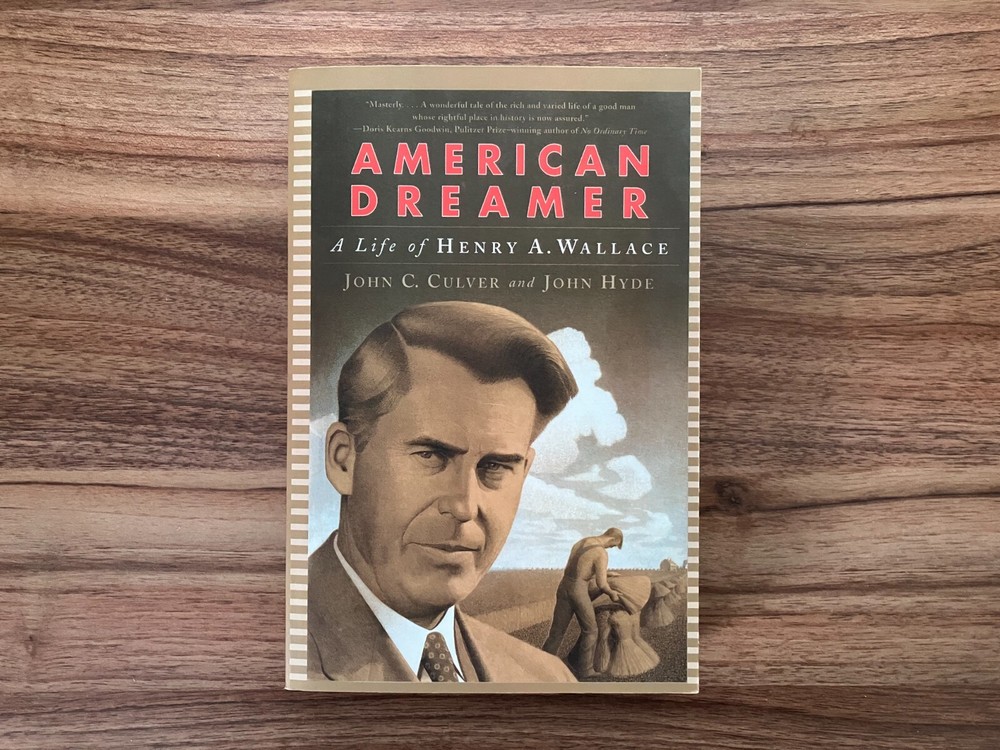 American Dreamer: A Life of Henry A. Wallace – Culver & Hyde – Softcover