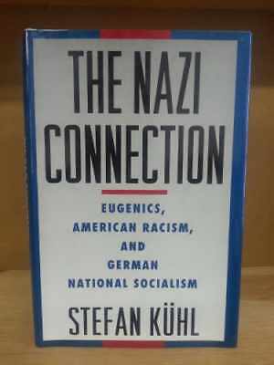 The Nazi Connection: Eugenics, American - Hardcover, by Kuhl Stefan - Good