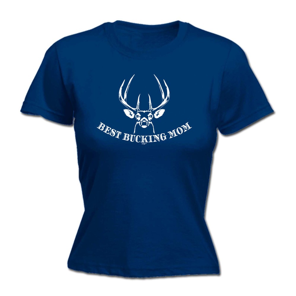 Best Bucking Mom Mother - Womens T Shirt Funny T-Shirt Novelty gift tshirt