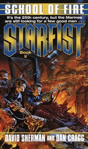 School of Fire (Starfist, Book 2) by Cragg, Dan,Sherman, David, Acceptable Book