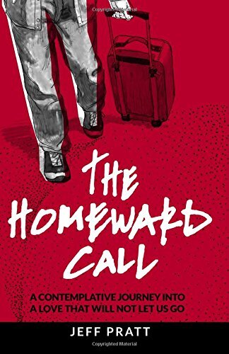 The Homeward Call: A Contemplative Jo..., Pratt, Jeff A