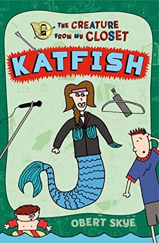 Katfish (Creature from My Closet, 4), Skye, Obert