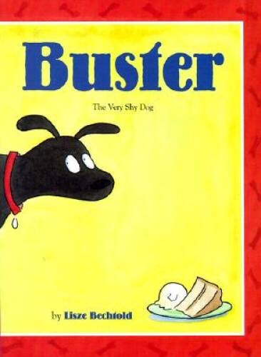 Buster: The Very Shy Dog - Paperback By Bechtold, Lisze - VERY GOOD