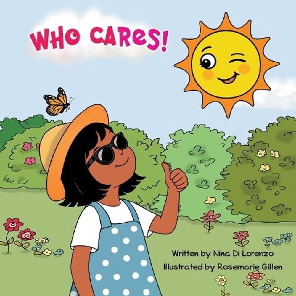 Who Cares! by Nina Di Lorenzo Paperback Book