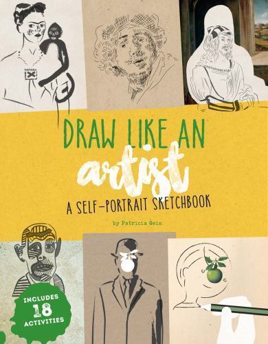 Draw Like an Artist: A Self-Portrait Sketchbook by Geis, Patricia